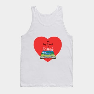 My Boyfriend is Scottish Tank Top